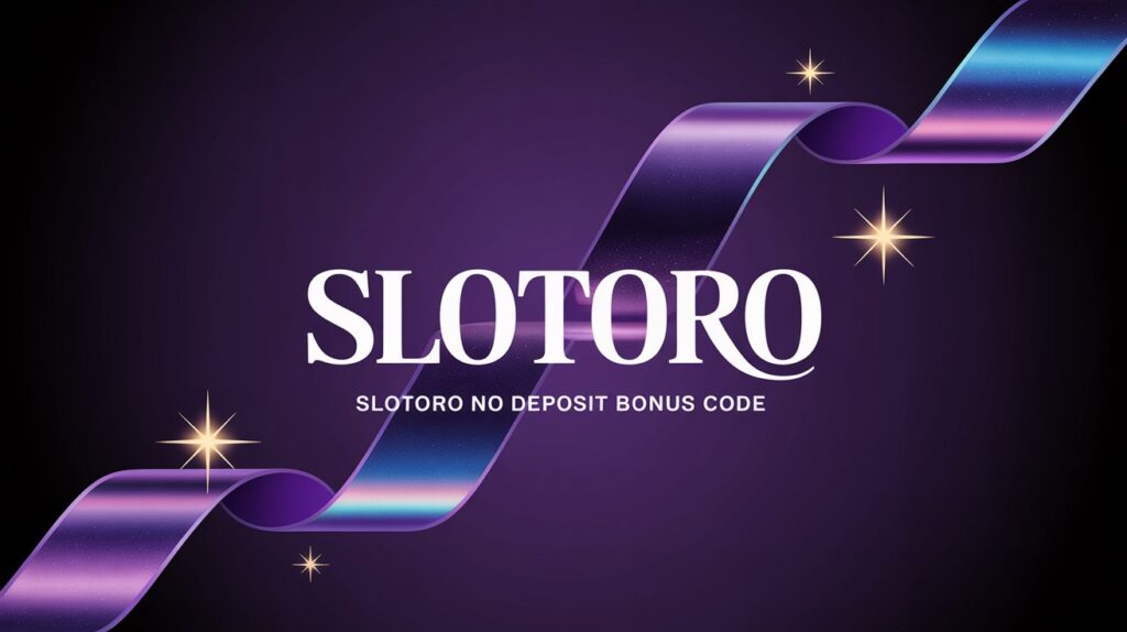 Slotoro No Deposit Bonus Code