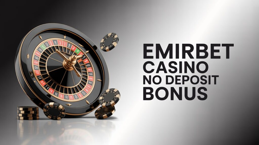 Emirbet Casino No Deposit Bonus